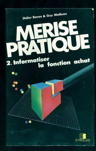 Livrenpoche : Merise pratique Tome II : Informatiser la fonction d'achat - Collectif - Livre