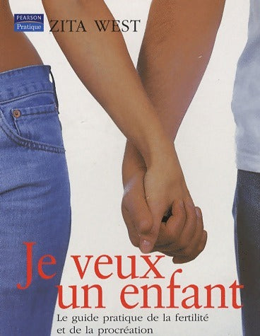 Livrenpoche : Je veux un enfant. Le guide pratique de la fertilité et de la procréation - Zita West - Livre