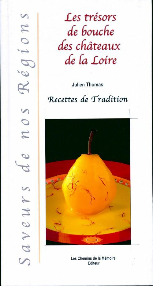 Livrenpoche : Les trésors de bouche des châteaux de la Loire - Julien Thomas - Livre