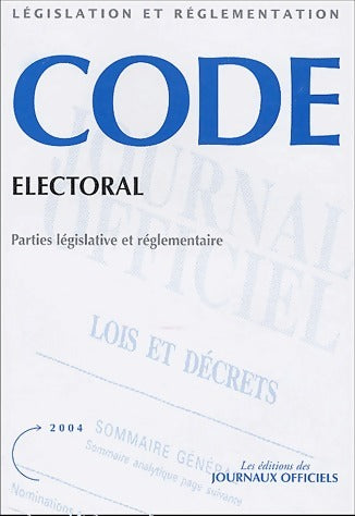 Code électoral. Parties législative et réglementaire - Collectif -  Journaux Officiels GF - Livre