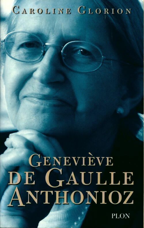 Livrenpoche : Geneviève De Gaulle Anthonioz. Résistances - Caroline Glorion - Livre