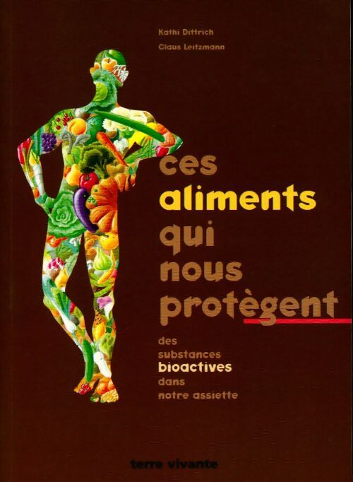 Livrenpoche : Ces aliments qui nous protègent des substances bioactives dans notre assiette - Collectif - Livre