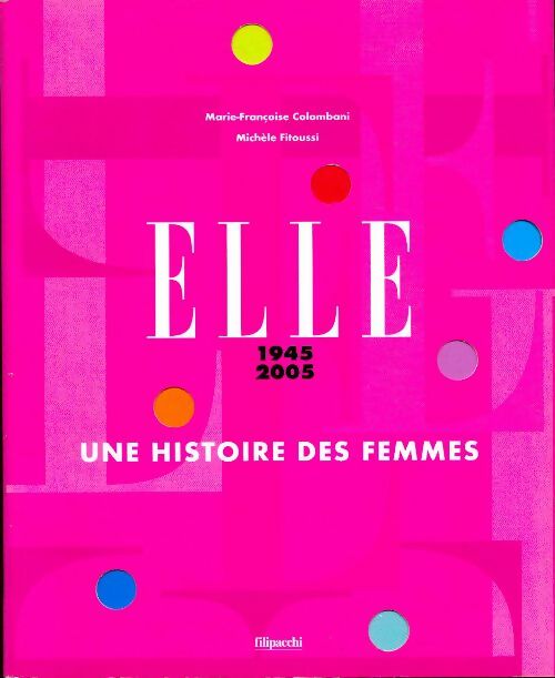 Livrenpoche : Elle 1945-2005 : une histoire des femmes - Marie-Françoise Colombani - Livre