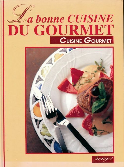 La bonne cuisine du gourmet - Collectif -  Images GF - Livre