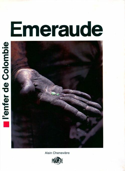 Livrenpoche : Emeraude, l'enfer de colombie - Alain Chenevière - Livre