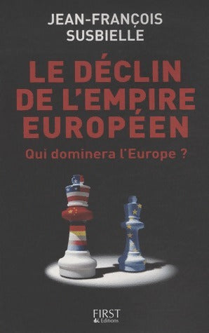 Livrenpoche : Le déclin de l'empire européen. Qui dominera l'Europe ? - Jean-François Susbielle - Livre