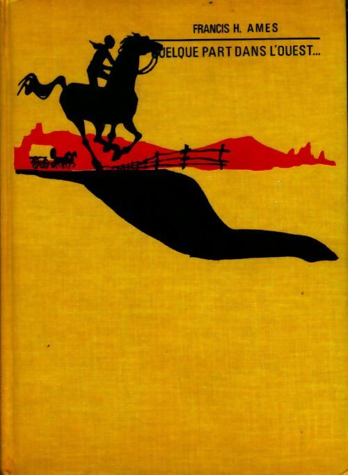 Livrenpoche : Quelque part dans l'ouest - Francis H. Ames - Livre