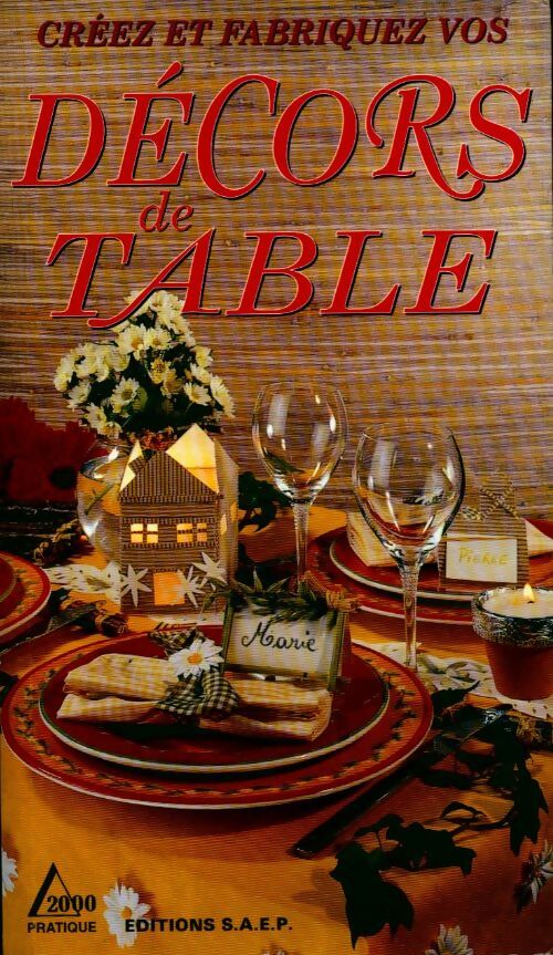 Livrenpoche : Créez et fabriquez vos décors de table - Marie-France Annasse - Livre