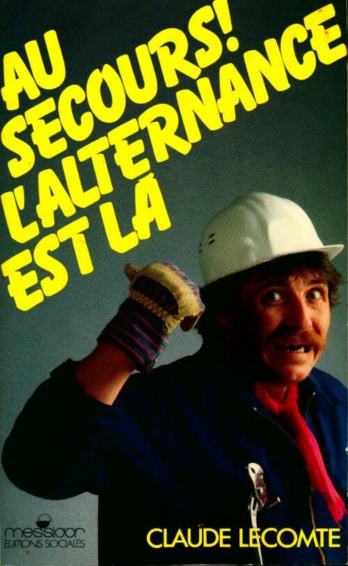 Livrenpoche : Au secours ! L'alternance est là - Claude Lecomte - Livre