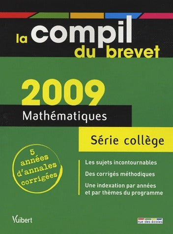 Annales corrigées de mathématiques série collège 2009 - Collectif -  Rue des écoles GF - Livre
