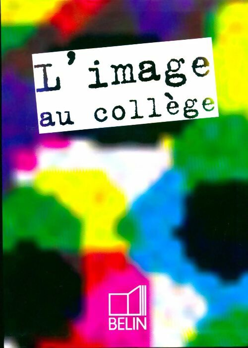 Livrenpoche : L'image au collège - Fabrice Wateau - Livre