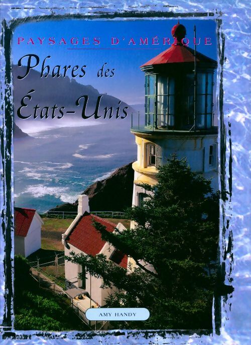 Livrenpoche : Phares des États-unis - Amy Handy - Livre