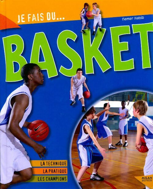 Livrenpoche : Je fais...du basket - Nemer Habib - Livre