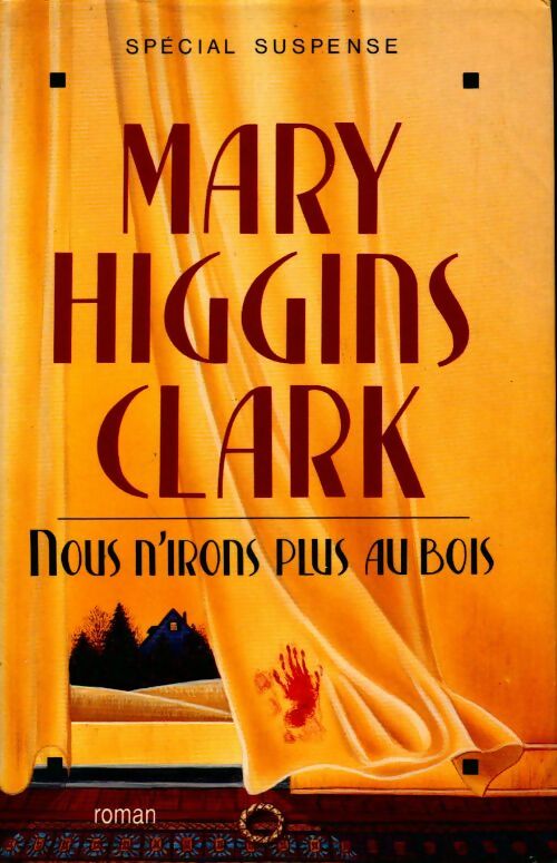 Nous n'irons plus au bois - Mary Higgins Clark -  Le Grand Livre du Mois GF - Livre