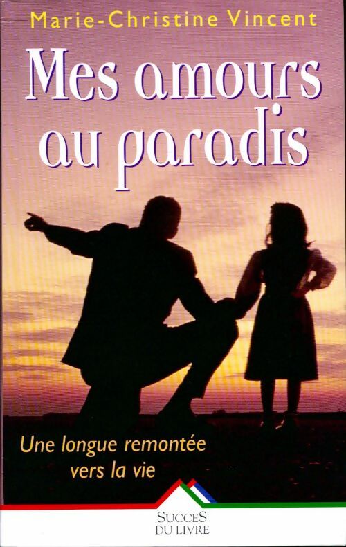 Livrenpoche : Mes amours au paradis - Marie-Christine Vincent - Livre