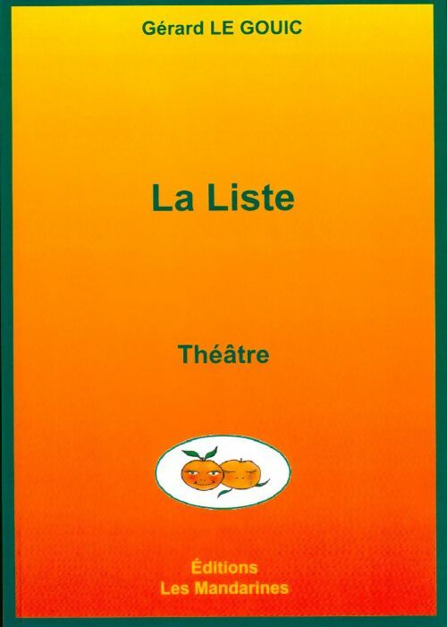 La liste - Gérard Le Gouic -  Théâtre - Livre