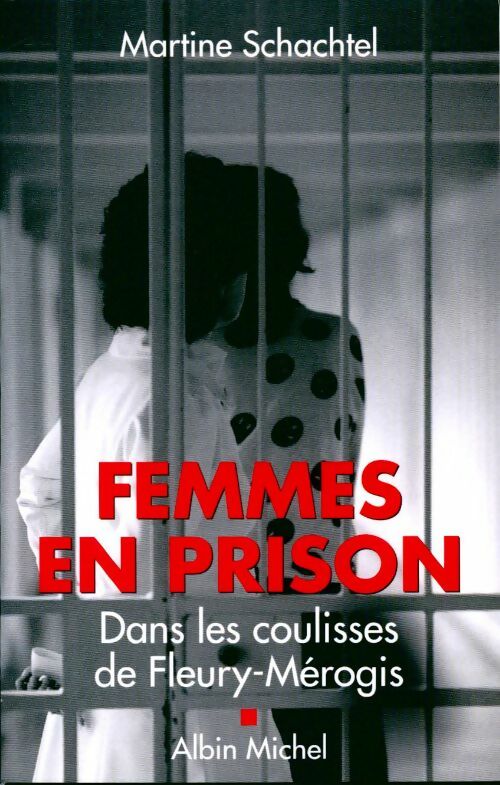 Livrenpoche : Femmes en prison. Dans les coulisses de Fleury-Mérogis - Martine Schachtel - Livre