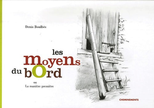 Livrenpoche : Les moyens du bord - Denis Boulbès - Livre