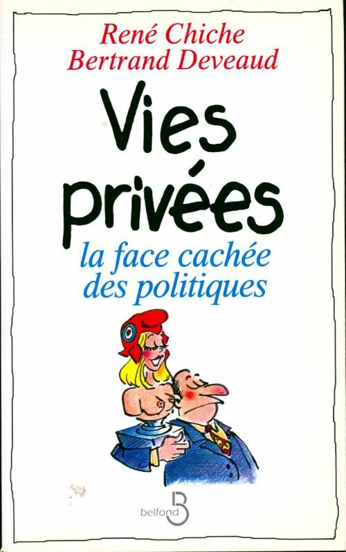Livrenpoche : Vies privées. La face cachée des politiques - René Chiche - Livre