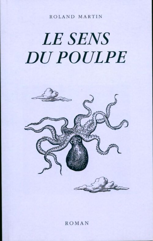 Livrenpoche : Le sens du poulpe - Roland Martin - Livre