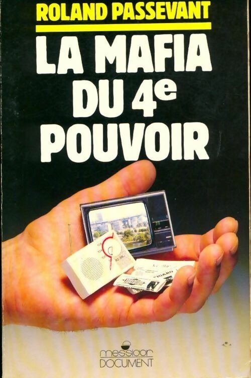 Livrenpoche : La mafia du 4e pouvoir - Roland Passevant - Livre