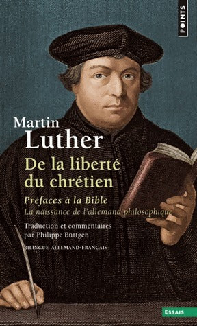Livrenpoche : De la liberté du chrétien. Préfaces à la Bible. La naissance de l'allemand philosophique - Martin Luther - Livre
