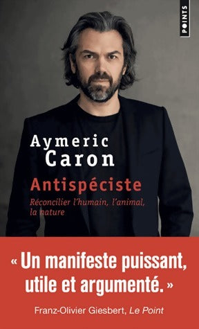 Livrenpoche : Antispéciste  - Aymeric Caron - Livre