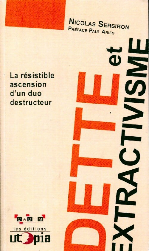 Livrenpoche : Dette et extractivisme - Nicolas Sersiron - Livre