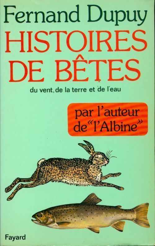 Livrenpoche : Histoires de bêtes. Du vent, de la terre et de l'eau - Fernand Dupuy - Livre