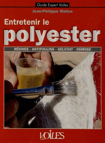 Livrenpoche : Entretenir le polyester - Jean-Philippe Malice - Livre