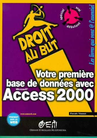 Livrenpoche : Votre première base de données avec Access 2000 - Pascale Vincent - Livre