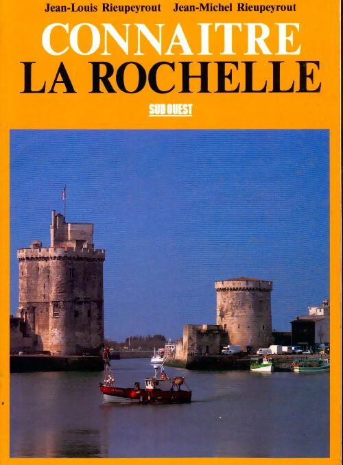 Livrenpoche : Connaître La Rochelle - Jean-Louis Rieupeyrout - Livre