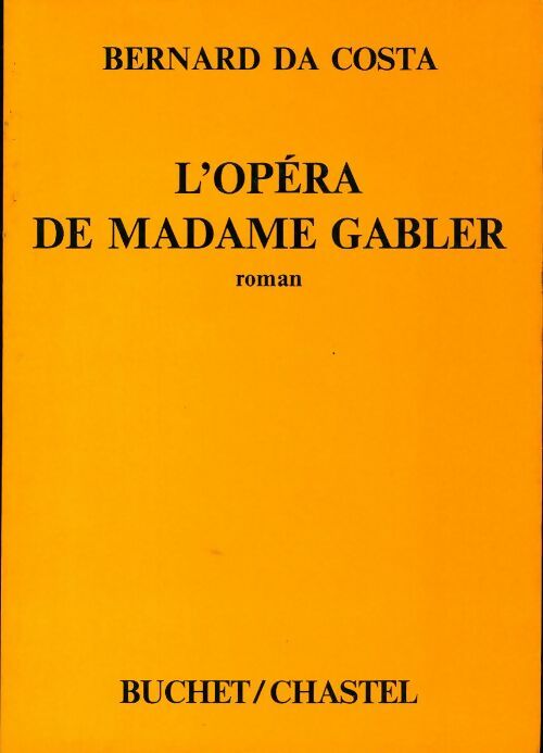 Livrenpoche : L'opéra de madame Gabler - Bernard Da Costa - Livre