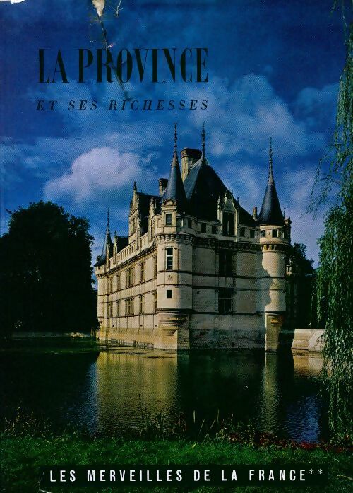 Livrenpoche : Les merveilles de la France Tome II : La province et ses richesses - Collectif - Livre