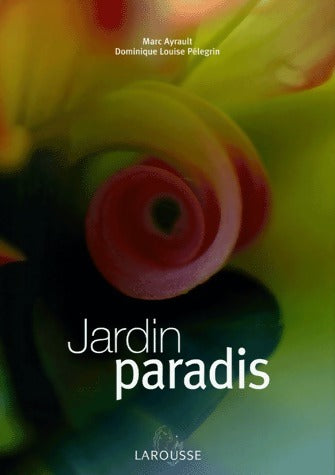 Livrenpoche : Jardin paradis - Marc Ayrault - Livre