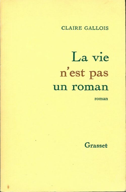 Livrenpoche : La vie n'est pas un roman - Claire Gallois - Livre