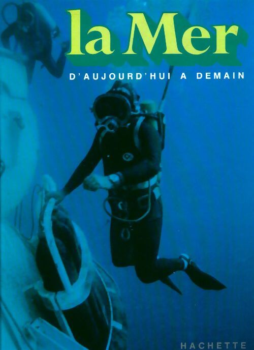 Livrenpoche : La mer d'aujourd'hui à demain - Daniel Vincendon - Livre