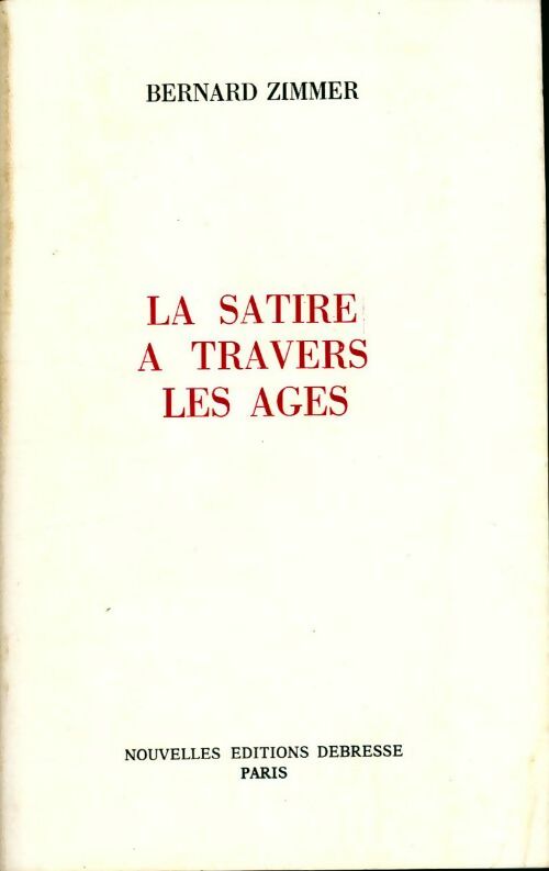 Livrenpoche : La satire à travers les âges - Bernard Zimmer - Livre