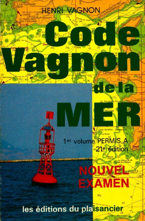 Livrenpoche : Code Vagnon de la mer Tome I : Permis A - Henri Vagnon - Livre