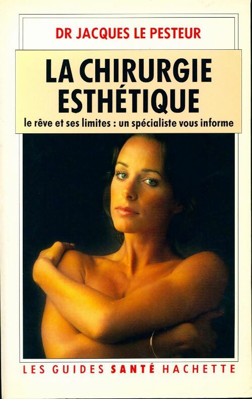 Livrenpoche : La chirurgie esthétique - Jacques Le Pesteur - Livre