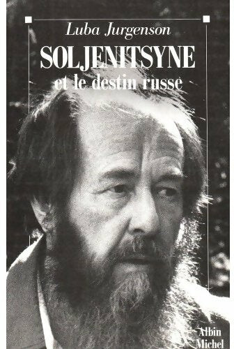 Soljenitsyne et le destin russe - Luba Jurgenson - Livre