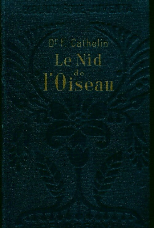 Le nid de l'oiseau - F. Cathelin -  Bibliothèque Juventa - Livre