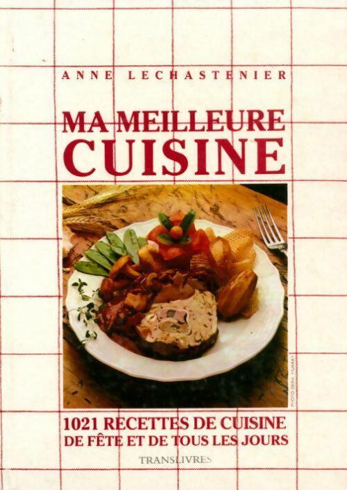 Livrenpoche : Ma meilleure cuisine - Anne Lechastenier - Livre
