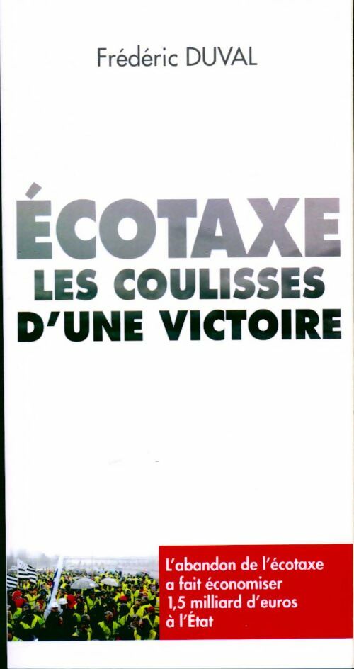 Livrenpoche : Ecotaxe. Les coulisses d'une victoire - Frédéric Duval - Livre