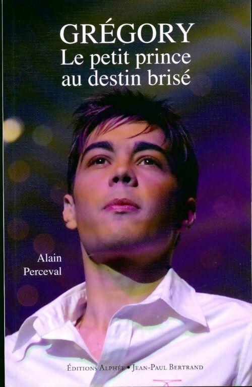 Livrenpoche : Grégory lemarchal, le petit prince au destin brisé - Alain Perceval - Livre