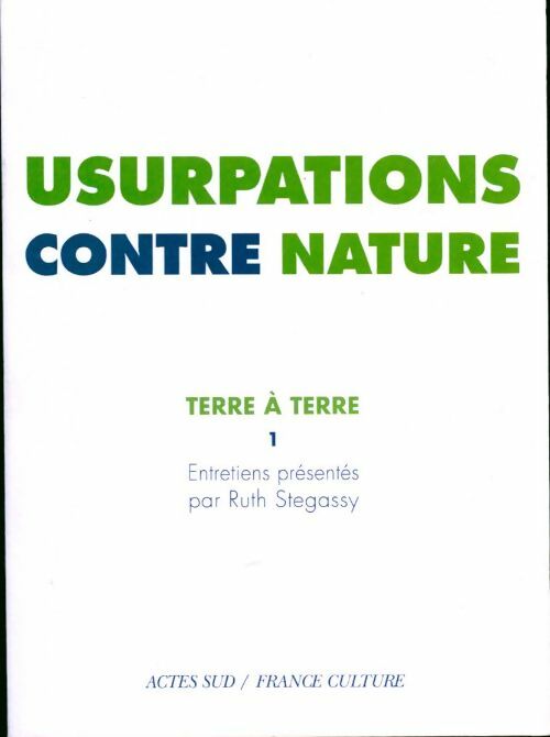 Livrenpoche : Usurpations contre nature Tome I : Terre à terre - Ruth Stegassy - Livre