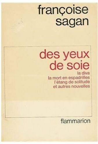 Des yeux de soie et autres nouvelles - Françoise Sagan - Livre