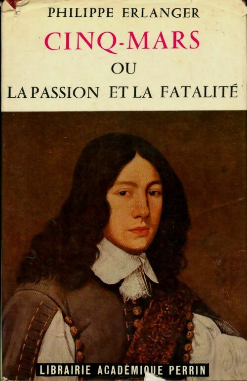Livrenpoche : Cinq-mars ou la passion et la fatalite - Philippe Erlanger - Livre