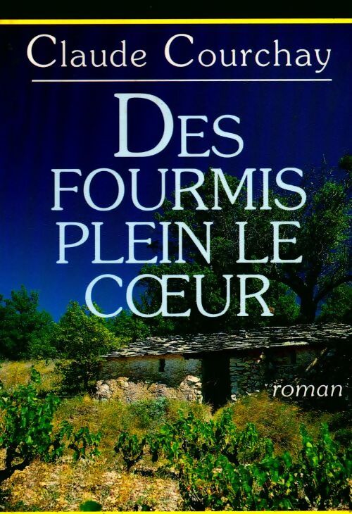 Livrenpoche : Des fourmis plein le coeur - Claude Courchay - Livre