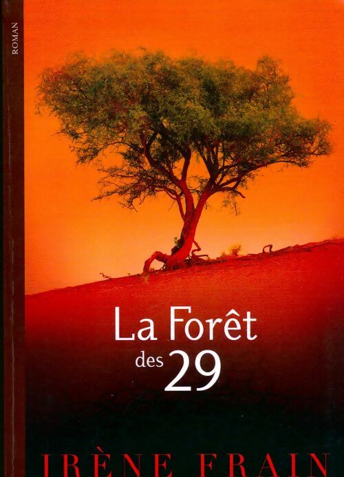 Livrenpoche : La forêt des 29 - Irène Frain - Livre